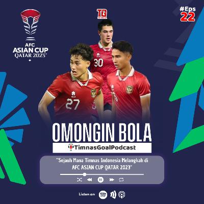 #Eps22 “Sejauh Mana Timnas Indonesia Melangkah di AFC ASIAN CUP QATAR 2023" #Eps22 “Sejauh Mana Timnas Indonesia Melangkah di AFC ASIAN CUP QATAR 2023"