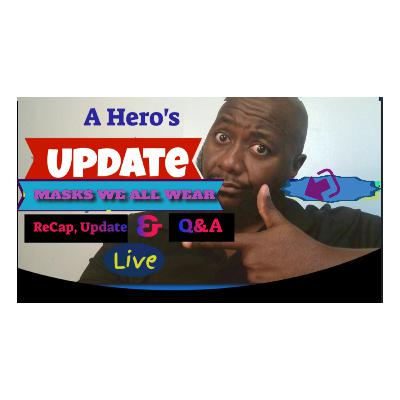 Masks We All Wear/Unconscious or Conscious/ A Hero's Update Live replay premier