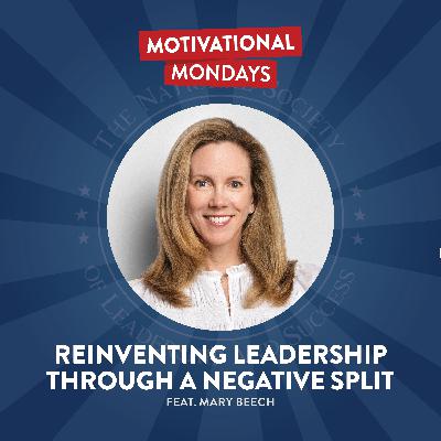 Reinventing Leadership Through a Negative Split (Feat. Mary Beech) Reinventing Leadership Through a Negative Split (Feat. Mary Beech)