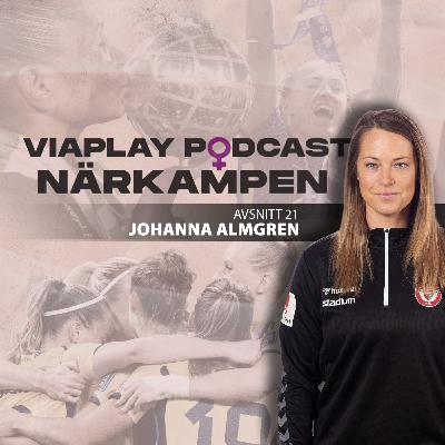 21. Johanna Almgren - "Man behöver fortsatt slå in dörrar" 21. Johanna Almgren - "Man behöver fortsatt slå in dörrar"