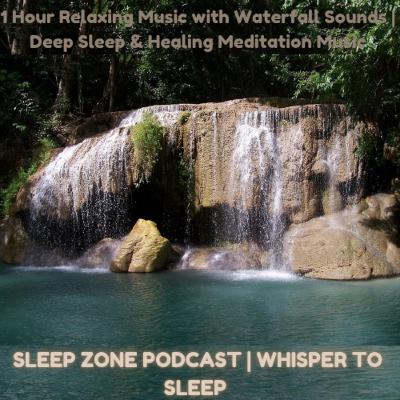 1 Hour Relaxing Music with Waterfall Sounds | Deep Sleep & Healing Meditation Music
