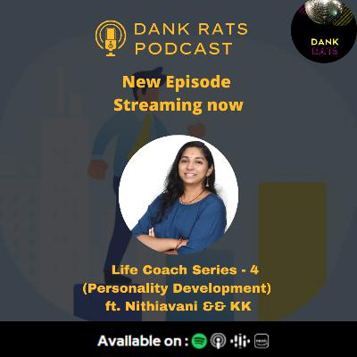 Episode 61 : Life Coach Series - 4 (Personality Development) ft. Nithiavani && KK