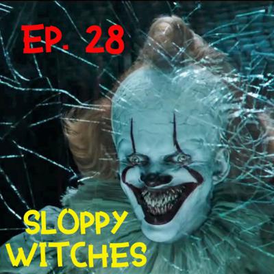 Episode 28: Sloppy Witches: IT Chapter 2