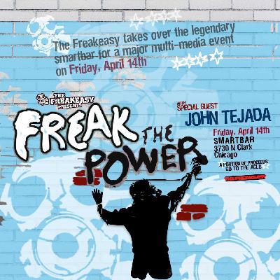 Episode 39 - Live at SmartBar 4.14.17 (Freak the Power with John Tejada) Episode 39 - Live at SmartBar 4.14.17 (Freak the Power with John Tejada)