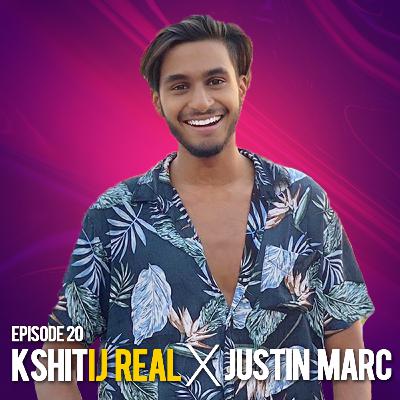 How To Not Simp w/ Justin Marc ​|| Kshitij Real - Ep 20
