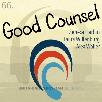 66. Good Counsel - Seneca Harbin, Laura Willenburg, Alex Waller