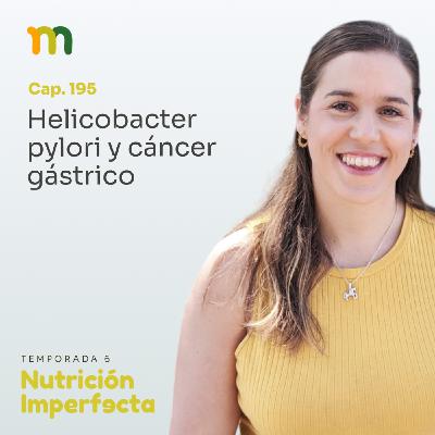 195. Helicobacter pylori y cáncer gástrico