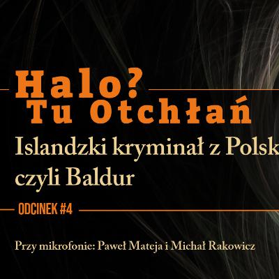 HTO#4: Islandzki kryminał z Polski, czyli Baldur HTO#4: Islandzki kryminał z Polski, czyli Baldur
