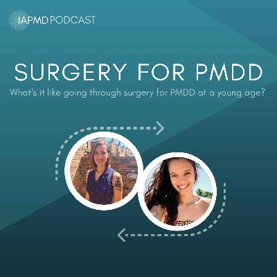 Shared Experiences: Surgery for PMDD at a younger age Shared Experiences: Surgery for PMDD at a younger age