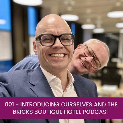 001 - Introducing Ourselves and the Bricks Boutique Hotel Podcast 001 - Introducing Ourselves and the Bricks Boutique Hotel Podcast