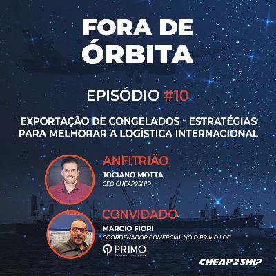 FORA DE ÓRBITA | EP 10 - Exportação de congelados: estratégias para melhorar a logística internacional - com Marcio Fiori FORA DE ÓRBITA | EP 10 - Exportação de congelados: estratégias para melhorar a logística internacional - com Marcio Fiori