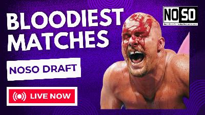 NoSo DRAFT- The Bloodiest Wrestling Matches! Steve Austin, Terry Funk, Sabu, Slaughter, McMahon, JBL