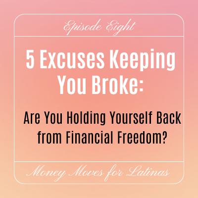 5 Excuses Keeping You Broke: Are You Holding Yourself Back from Financial Freedom?