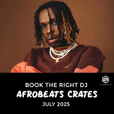 Afrobeats Crates - July 2025