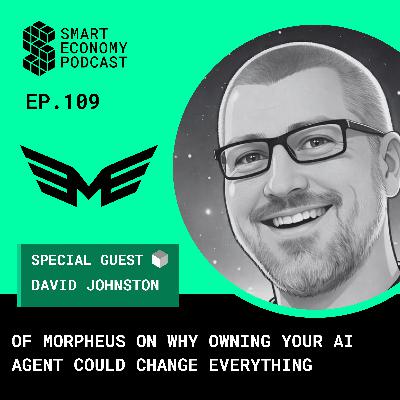 David Johnston of Morpheus on Why Owning Your AI Agent Could Change Everything David Johnston of Morpheus on Why Owning Your AI Agent Could Change Everything
