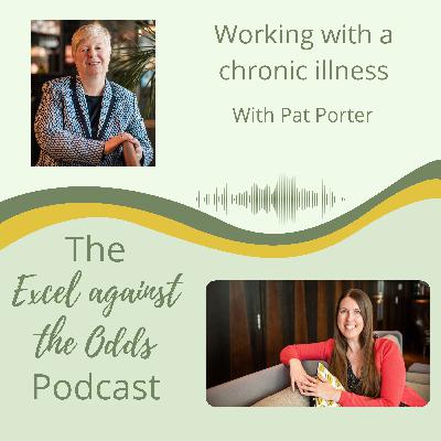 Working with a Chronic Illness - Interview with Pat Porter