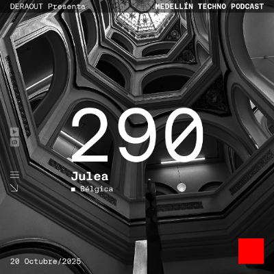MTP 290 - Medellin Techno Podcast Episodio 290 - Julea