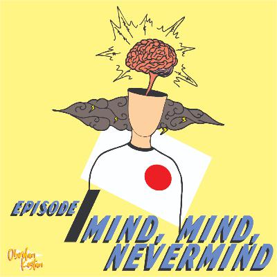 Mind, Mind, Nevermind Mind, Mind, Nevermind