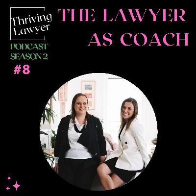 #2.8 The Lawyer as Coach: Why Coaching Skills Can Transform Your Practice