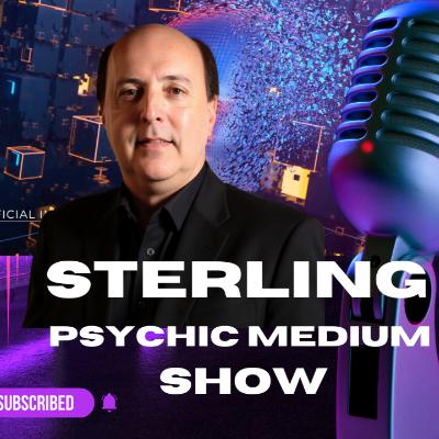 Sterling Psychic Medium, Season 2, Episode 44, Paranormal Events, Politics, ET UFO AI Future, New Technology, World Events, The Unexplained