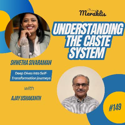 Understanding the Caste System with Ajay Ushakanth