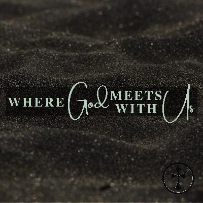 Where God Meets With Us | Part 3 — Ryan Brinson // November 30, 2025 Where God Meets With Us | Part 3 — Ryan Brinson // November 30, 2025