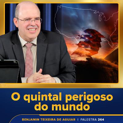 Palestra 264 – EUA, o quintal perigoso do mundo; STF e a pugna contra a anistia e a impunidade de genocidas