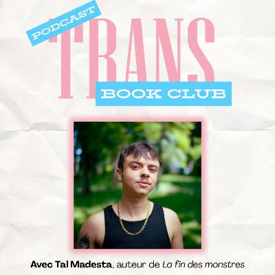 Le Trans Book Club avec Tal Madesta