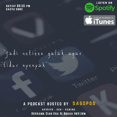 #3 - Jadi Netizen Galak Biar Bisa Tidur Nyenyak (Bersama Dian Esa Si Bukan Netizen)