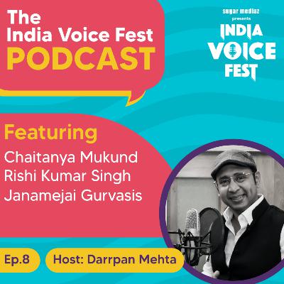 The India Voice Fest Podcast-Host:Darrpan Mehta. Featuring Chaitanya Mukund, Rishi Kumar Singh and Janamejai Gurvasis