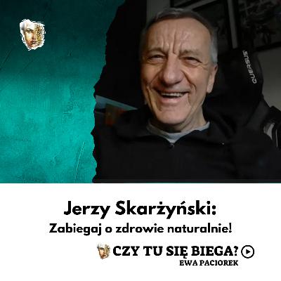 Zabiegam o zdrowie naturalnie! Jerzy Skarżyński. Odcinek #117
