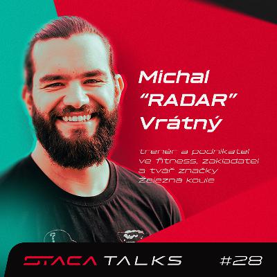Michal „Radar“ Vrátný: „Důchodci mě naučili starat se o tělo tak, aby mi neshnilo.“ STACA Talks #28