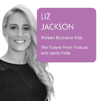 Ep 31: Liz Jackson - Brilliant Business Kids