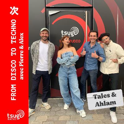 From Disco To Techno avec  Tales & Ahlam (mai 2024)