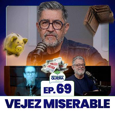 Vejez Miserable Ep. 69