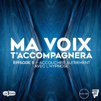 Episode 05 : Accoucher autrement avec l’hypnose Episode 05 : Accoucher autrement avec l’hypnose