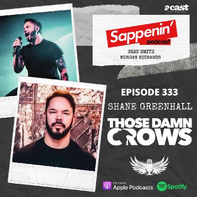 EP. 333 - Shane Greenhall (Those Damn Crows)