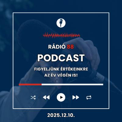 Figyeljünk értékeinkre az év végén is! | Café88 [2025.12.10.]