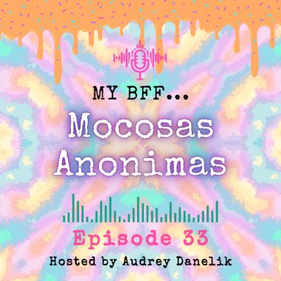 My BFF #33 - Mocosas Anonimas My BFF #33 - Mocosas Anonimas