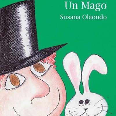 Cuento Un Mago de la autora Susana Olaondo