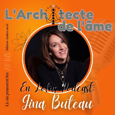 Comprendre hier pour avancer vers demain | Lotus podcast avec Gina Buteau 🧡E106 Comprendre hier pour avancer vers demain | Lotus podcast avec Gina Buteau 🧡E106