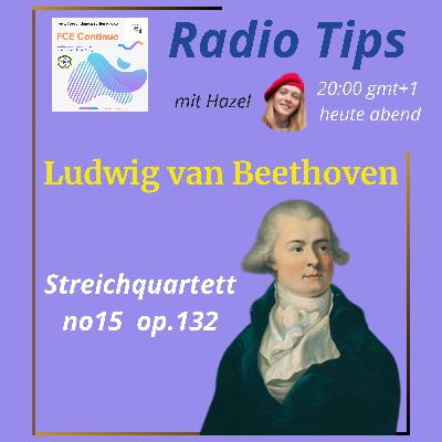 RADIO TIPS - Ludwig van Beethoven: Quatuor à cordes no 15