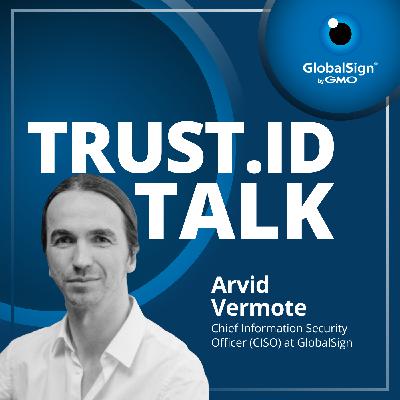 How is Q-Day Already Rewriting the Rules to Digital Trust? With Arvid Vermote