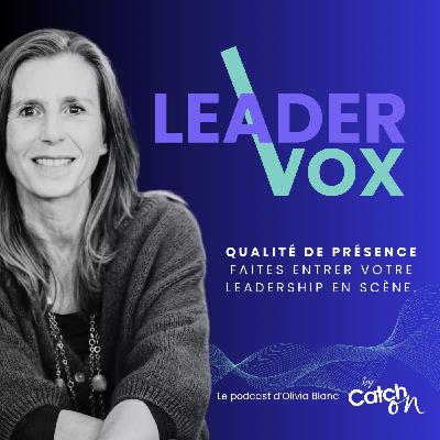 QUALITE DE PRESENCE : Faites entrer votre leadership en scène.