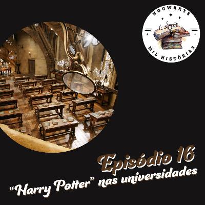 #16 - "Harry Potter" nas universidades