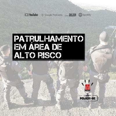 POLICIE-SE #59 - Patrulhamento em Área de Alto Risco (PAAR)