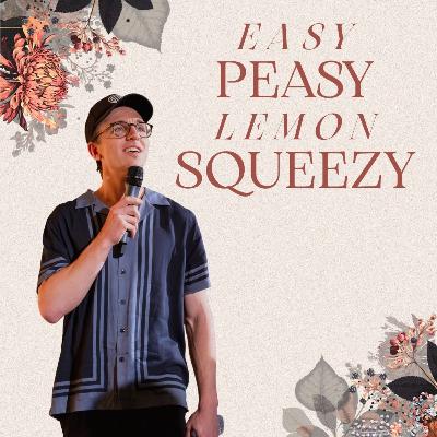 Easy Peasy Lemon Squeezy | Josh Staines