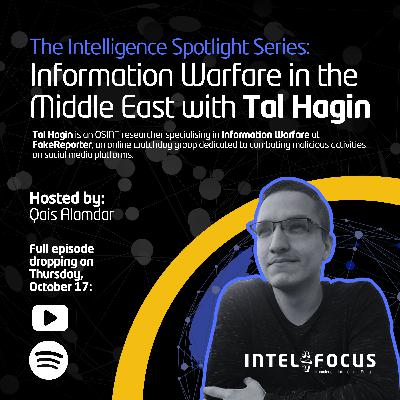 Information Warfare in the Middle East (Israel, Palestine and Lebanon) with Tal Hagin