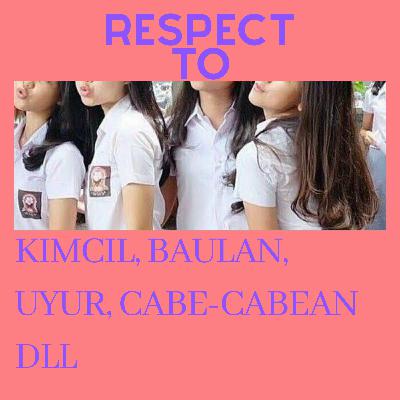Eps 8 : Respect to Kimcil, Baulan, Uyur, Cabe-Cabean Dll