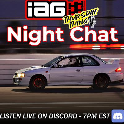 IAG Thursday Thing EP.92: Night Chat! What should the next WRX be?